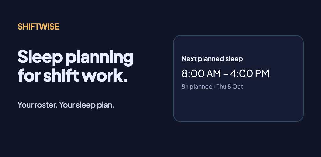 Shiftwise sleep planning for shift work with an example 8 AM–4 PM planned sleep window